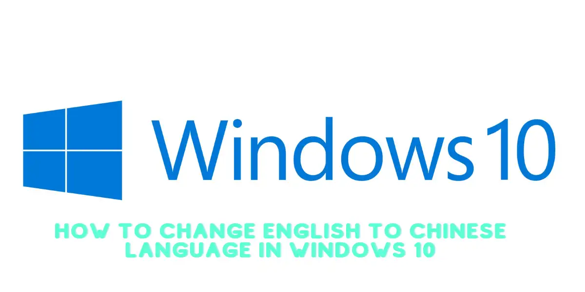 How to change english to chinese language in windows 10