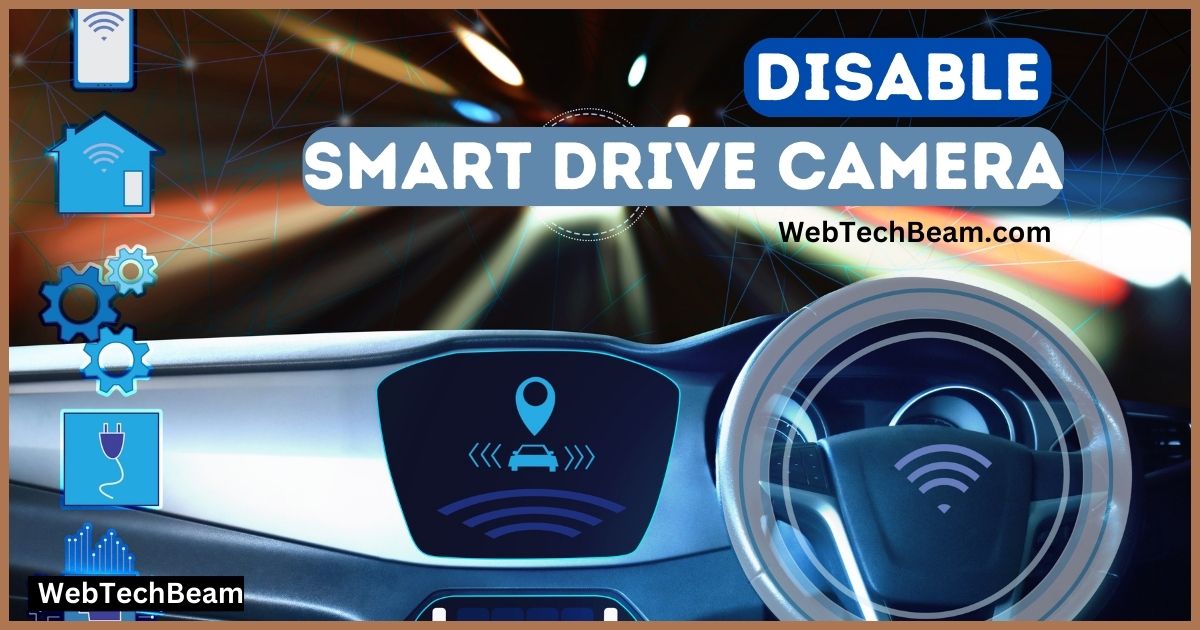 How to Disable Smart Drive Camera